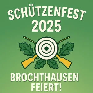 Schützenfest 2025 in Brochthausen – Wir freuen uns auf euch!